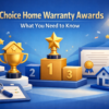 Choice Home Warranty Awards: What You Need to Know
